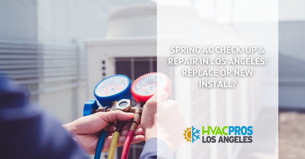 Spring AC Check-Up & Repair in Los Angeles